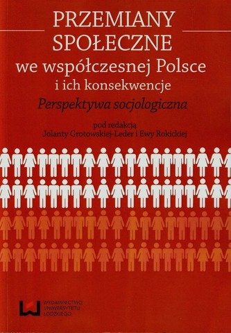Przemiany społeczne we współczesnej Polsce i ich konsekwencje Przemiany społeczne we współczesnej Polsce i ich konsekwencje
