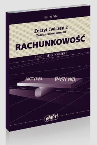 Rachunkowość Zasady rachunkowości Zeszyt ćwiczeń 2 Część 1
