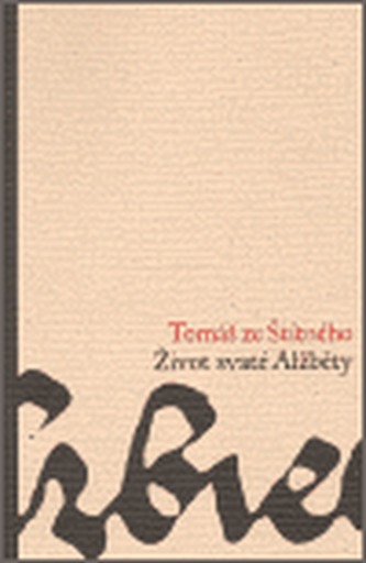 Život svaté Alžběty (Tomáš Štítný ze Štítného, 2006)