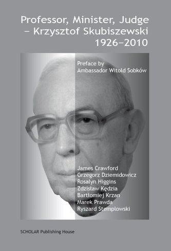 Professor, Minister, Judge - Krzysztof Skubiszewski 1926-2010 Professor, Minister, Judge - Krzysztof Skubiszewski 1926-2010