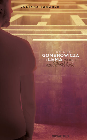 Bohater Gombrowicza i Lema wobec chaosu rzeczywistości
