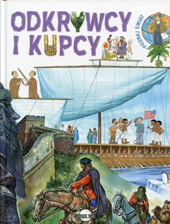 Poznaj świat Odkrywcy i kupcy Poznaj świat Odkrywcy i kupcy