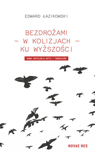 Bezdrożami - w kolizjach - ku wyższości