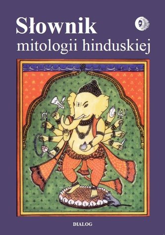 Słownik mitologii hinduskiej Słownik mitologii hinduskiej