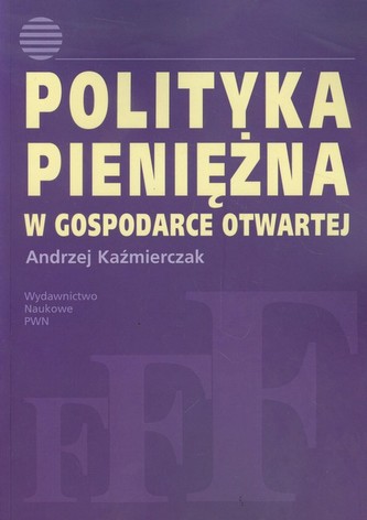 Polityka pieniężna w gospodarce otwartej Polityka pieniężna w gospodarce otwartej