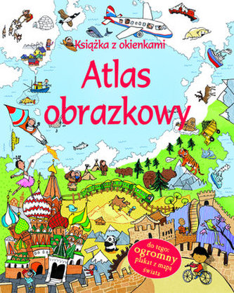 Atlas obrazkowy. Książka z okienkami Atlas obrazkowy. Książka z okienkami