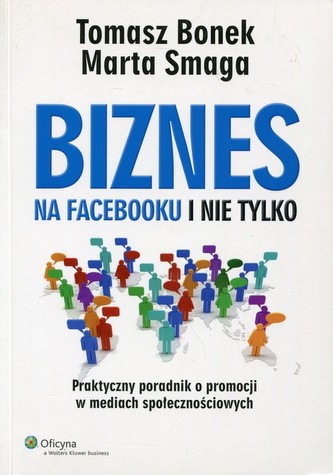 Biznes na Facebooku i nie tylko Biznes na Facebooku i nie tylko