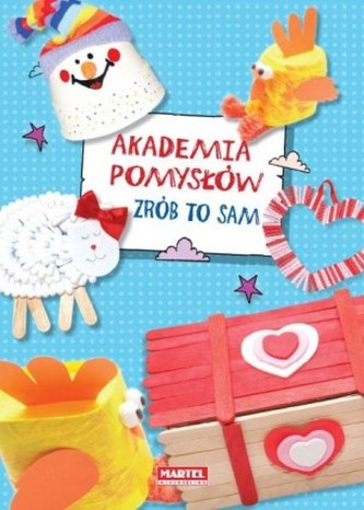 Akademia pomysłów. Zrób to sam Akademia pomysłów. Zrób to sam