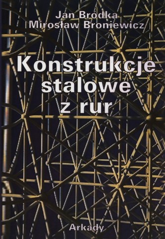 Konstrukcje stalowe z rur Konstrukcje stalowe z rur