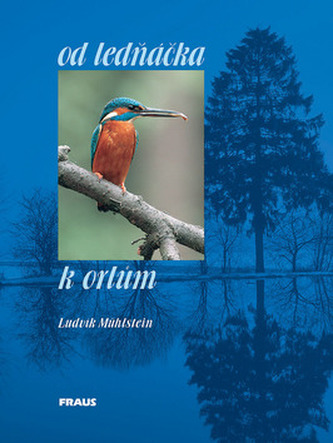 Od ledňáčka k orlům (Ludvík Mühlstein, 2001)