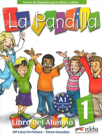 La Pandilla 1 Libro del alumno + Cuaderno de actividades La Pandilla 1 Libro del alumno + Cuaderno de actividades