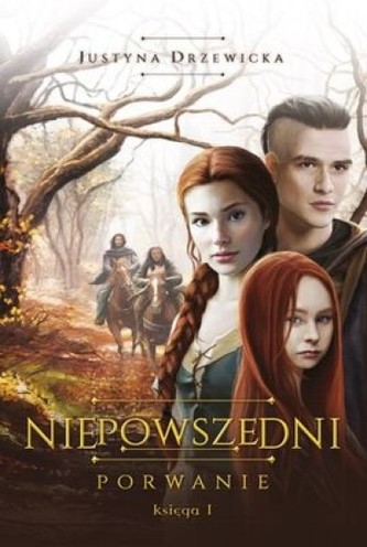 Niepowszedni. Porwanie. Księga 1