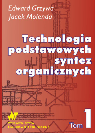 Technologia podstawowych syntez organicznych Tom 1