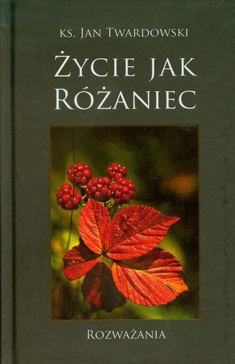 Życie jak różaniec