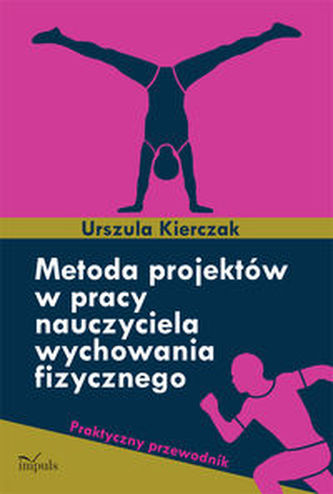 Metoda projektów w pracy nauczyciela wychowania fizycznego