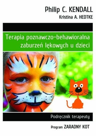 Terapia poznawczo-behawioralna zaburzeń lękowych u dzieci Terapia poznawczo-behawioralna zaburzeń lękowych u dzieci