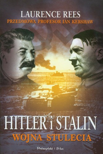 Hitler i Stalin wojna stulecia Hitler i Stalin wojna stulecia