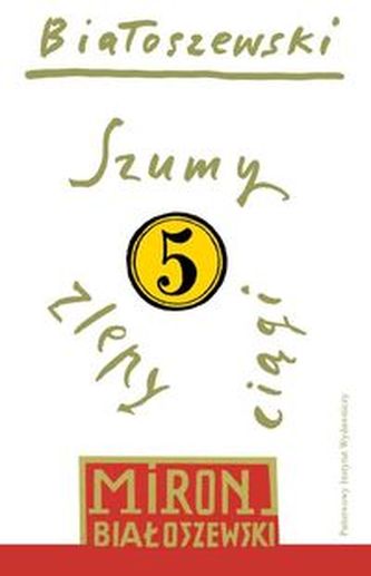 Szumy zlepy ciągi Utwory zebrane Tom 5