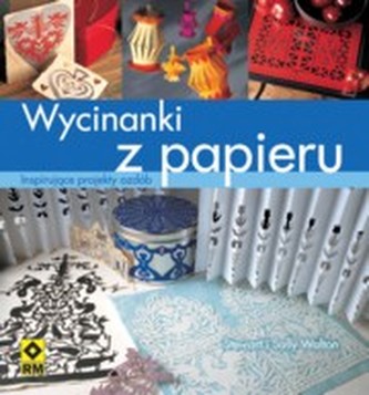 Wycinanki z papieru. Inspirujące projekty ozdób