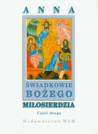 Świadkowie Bożego Miłosierdzia 2 Świadkowie Bożego Miłosierdzia 2