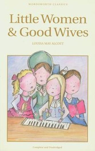 Little Women &amp; Good Wives - Louisa May Alcott