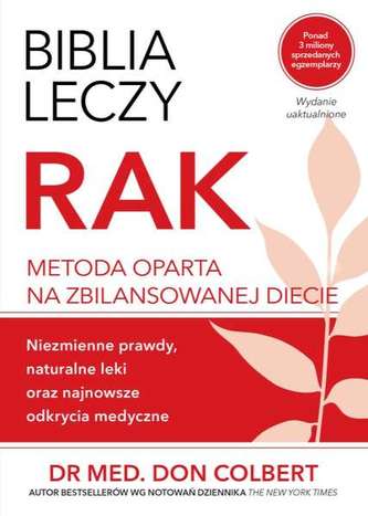 Biblia leczy. Rak. Metoda oparta na zbilansowanej diecie