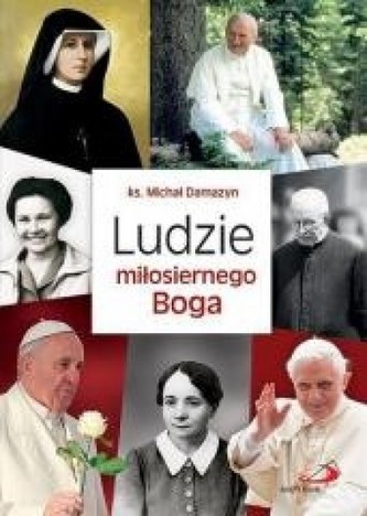 Ludzie miłosiernego Boga Ludzie miłosiernego Boga