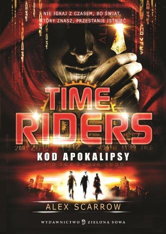 Time Riders Tom 3 Kod Apokalipsy Time Riders Tom 3 Kod Apokalipsy