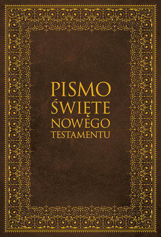 Pismo Święte Nowego Testamentu Pismo Święte Nowego Testamentu
