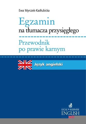 Egzamin na tłumacza przysięgłego Przewodnik po prawie karnym Język angielski