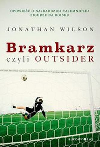 Bramkarz, czyli outsider Bramkarz, czyli outsider