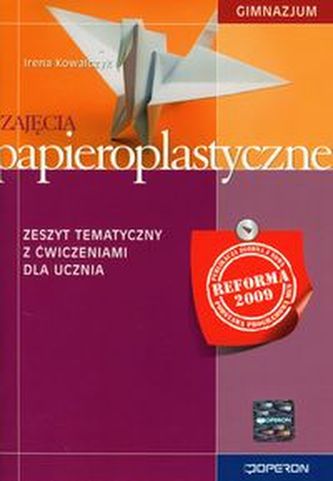 Zajęcia papieroplastyczne zeszyt tematyczny z ćwiczeniami dla ucznia