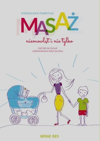 Masaż niemowląt i nie tylko... Masaż niemowląt i nie tylko...