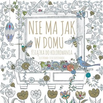 Nie ma jak w domu. Książka do kolorów