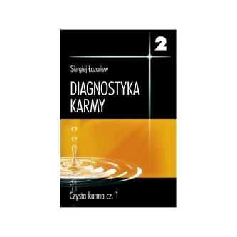 Diagnostyka karmy 2. Czysta karma. Część 1