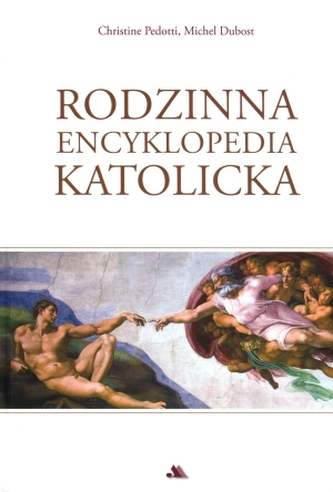 Rodzinna encyklopedia katolicka Rodzinna encyklopedia katolicka