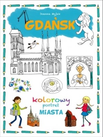 Gdańsk. Kolorowy portret miasta Gdańsk. Kolorowy portret miasta