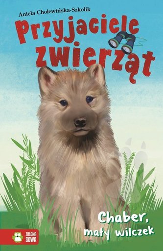 Chaber, mały wilczek. Przyjaciele zwierząt Chaber, mały wilczek. Przyjaciele zwierząt