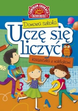 Domowa szkoła. Uczę się liczyć. Książeczka z nalepkami Domowa szkoła. Uczę się liczyć. Książeczka z nalepkami