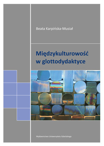 Międzykulturowość w glottodydaktyce Międzykulturowość w glottodydaktyce