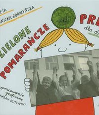 Zielone pomarańcze czyli PRL dla dzieci