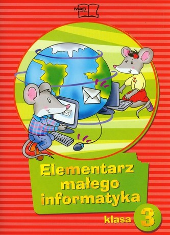 Elementarz małego informatyka. Klasa 3, szkoła podstawowa. Podręcznik (+CD)