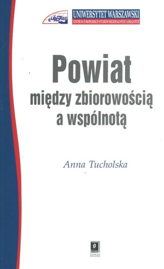 Powiat między zbiorowością a wspólnotą Powiat między zbiorowością a wspólnotą