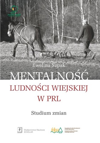 Mentalność ludności wiejskiej w PRL Mentalność ludności wiejskiej w PRL