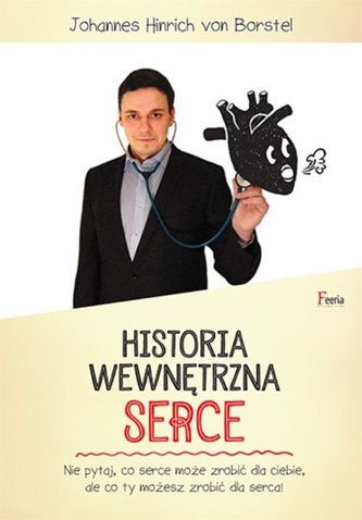 Historia wewnętrzna. Serce Historia wewnętrzna. Serce
