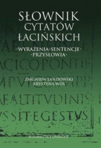 Słownik cytatów łacińskich. Wyrażenia, sentencje, przysłowia