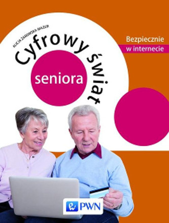 Cyfrowy świat seniora  Bezpiecznie w internecie Cyfrowy świat seniora  Bezpiecznie w internecie