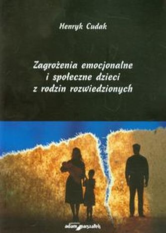 Zagrożenia emocjonalne i społeczne dzieci z rodzin rozwiedzionych