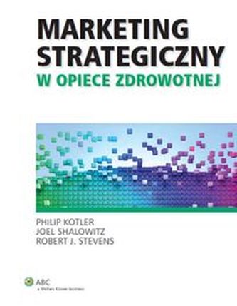 Marketing strategiczny w opiece zdrowotnej Marketing strategiczny w opiece zdrowotnej