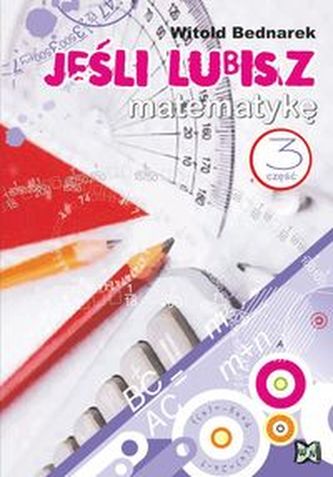 Jeśli lubisz matematykę Część 3 Jeśli lubisz matematykę Część 3